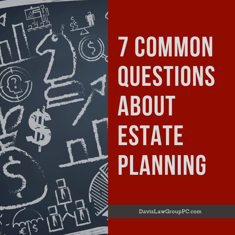 7 Common Questions About Estate Planning