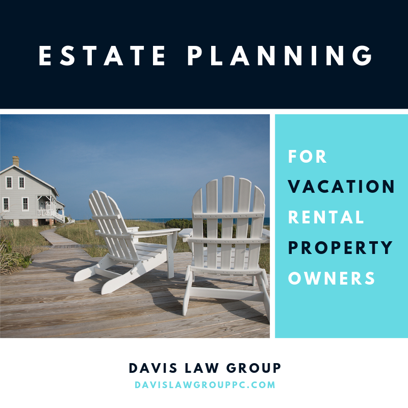 Estate Planning for rental property owners by Davis Law Group PC