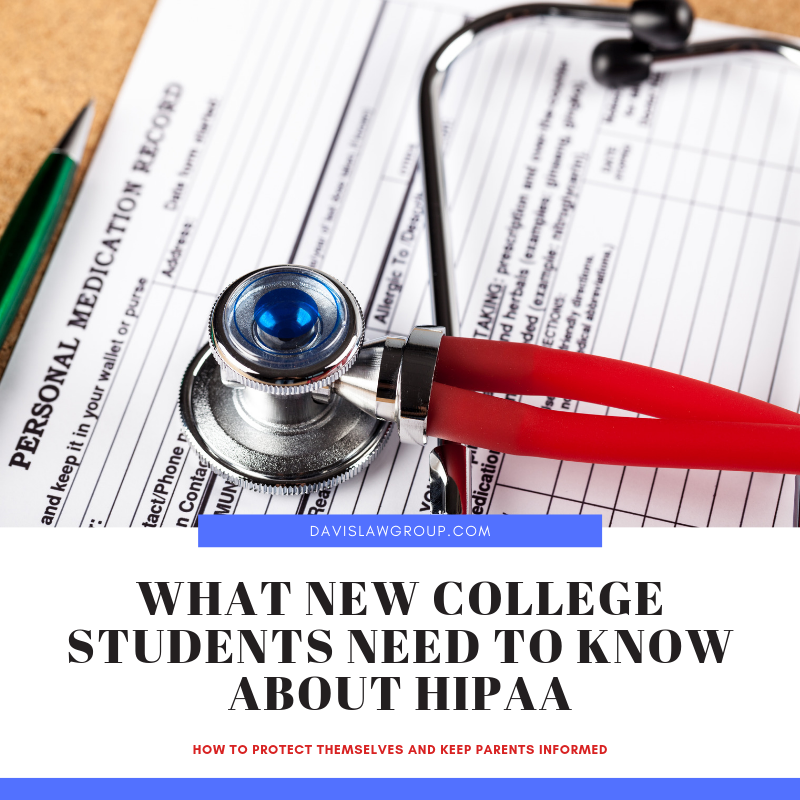 what new college students need to know about HIPAA by Davis Law Group
