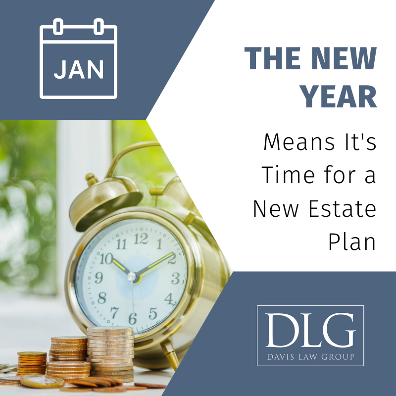 The new year means it's time for a new estate plan by davis law group pc in chesapeake virginia