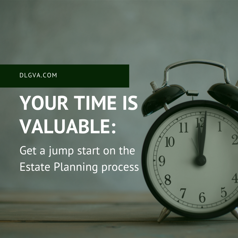 your time is valuable: jump start the estate planning process by Davis Law Group PC