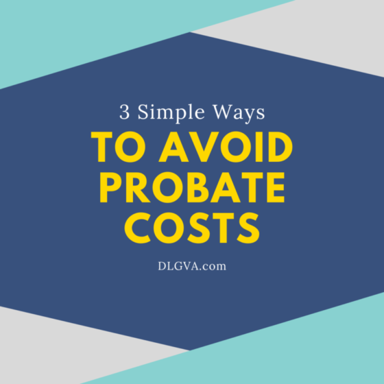 3 Simple Ways to Avoid Probate Costs Davis Law Group