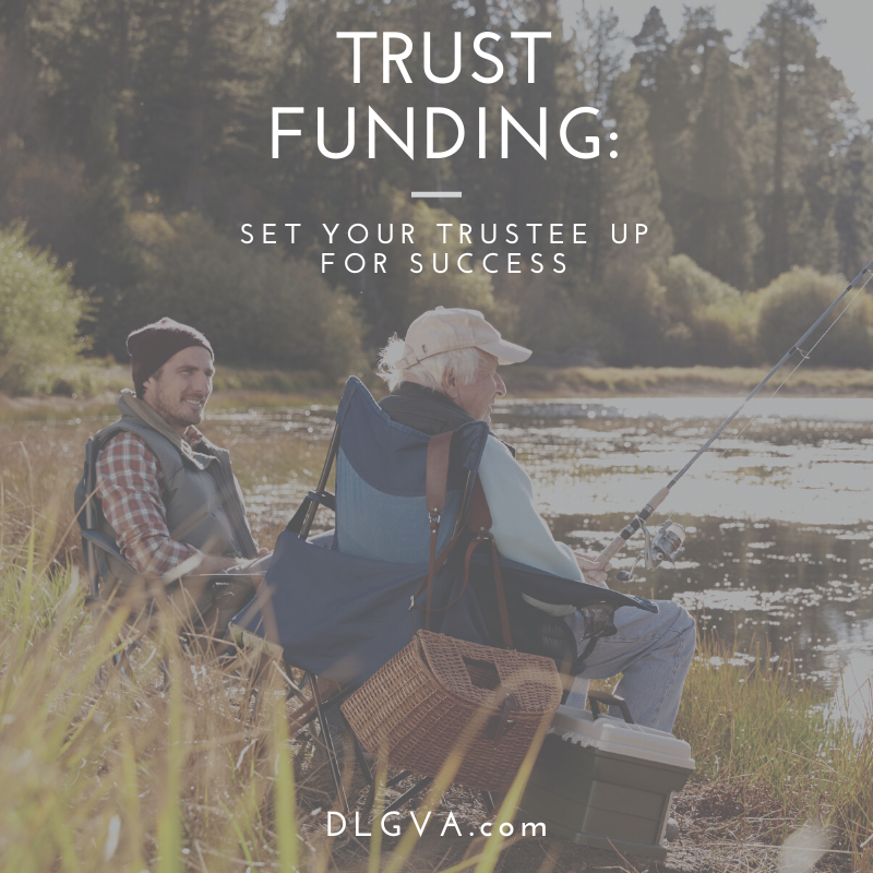 Trust Funding: Set Your Trustee Up for Success