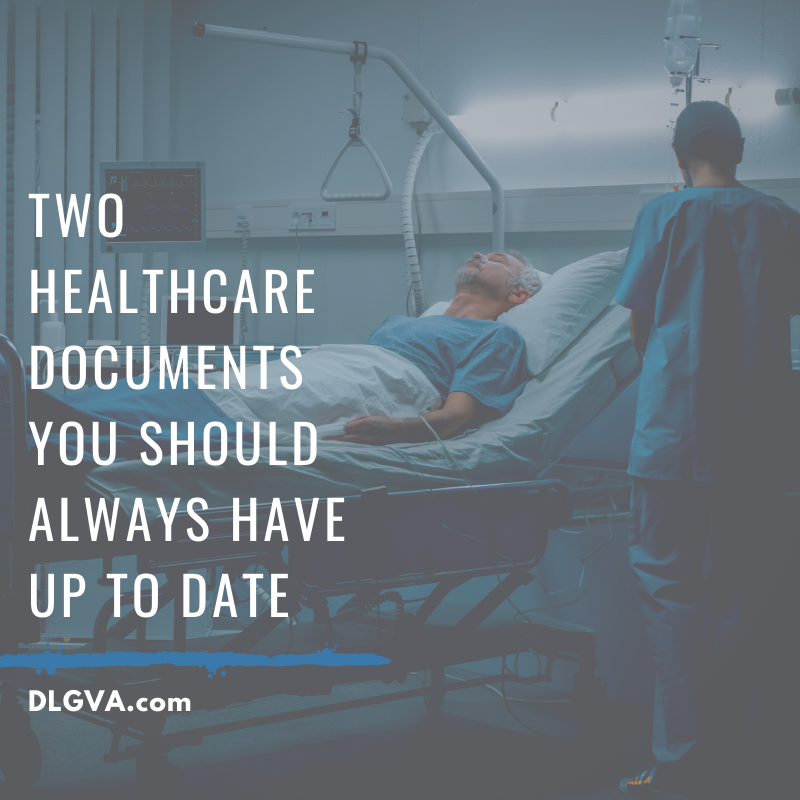 two healthcare documents you should always have up to date by davis law group pc