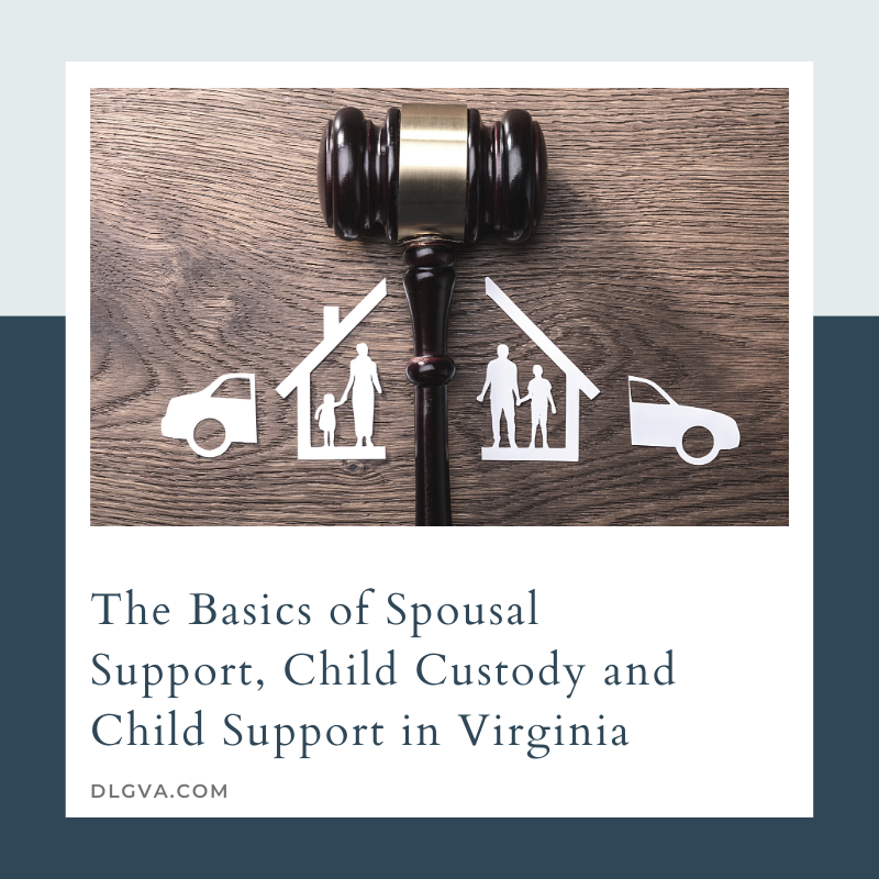 The basics of spousal support, child custody, and child support in virginia by davis law group pc