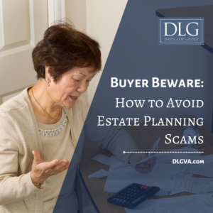 buyer beware: how to avoid estate planning scams by davis law group pc
