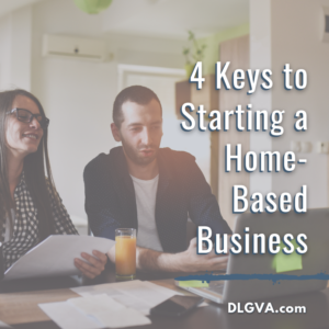 four keys to starting a home based business by davis law group pc