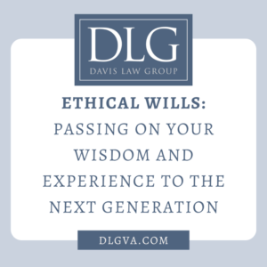 ethical wills - passing on your wisdom and experience to the next generation
