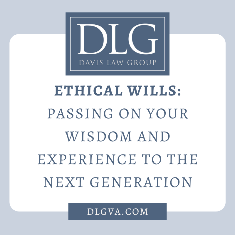 ethical wills - passing on your wisdom and experience to the next generation