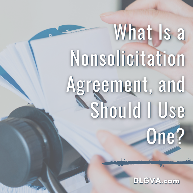 what is a nonsolicitation agreement and should I use one by Davis Law Group PC in Chesapeake, Virginia