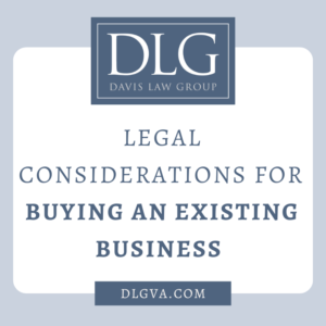 legal considerations for buying an existing business by davis law group pc in chesapeake, virginia