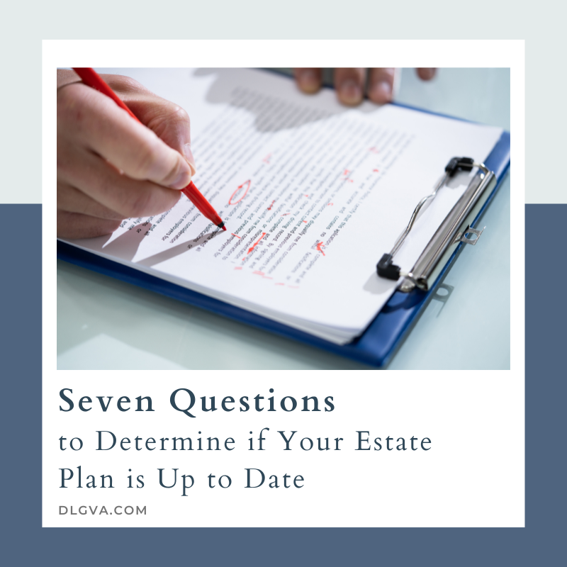 7 questions to determine if your estate plan is up to date by davis law group in chesapeake, virginia