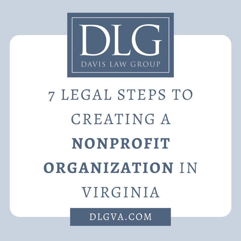 7 legal steps to creating a nonprofit organization in virginia by davis law group pc in chesapeake, virginia