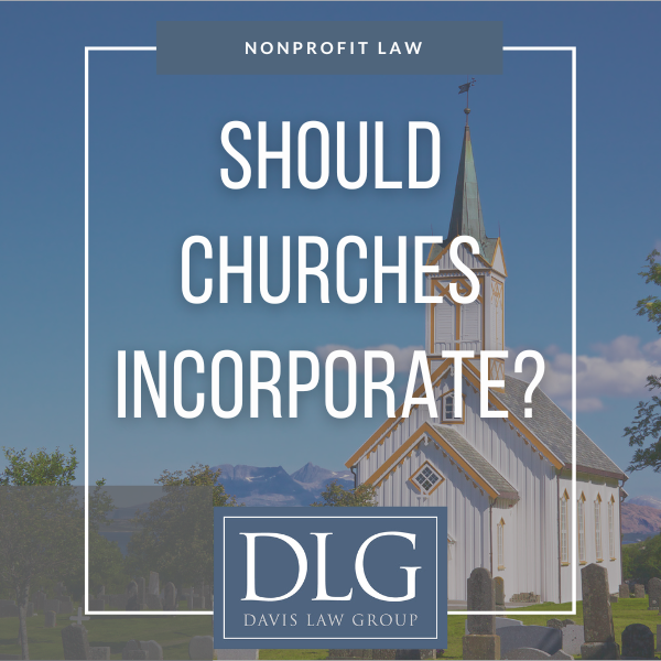 should churches incorporate - a blog by davis law group pc in chesapeake, virginia