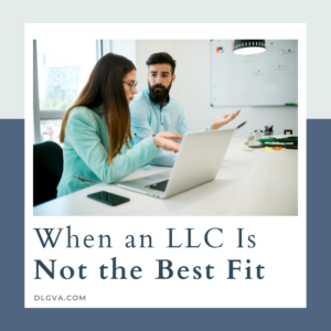 when an llc is not the best fit by davis law group plc in chesapeake, virginia