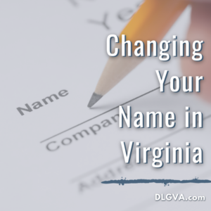 what you need to know about changing your name in virginia by davis law group pc