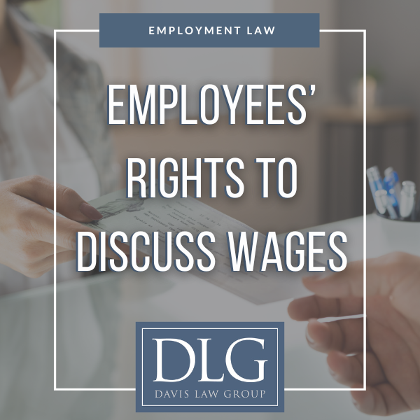 employees' rights to discuss wages in virginia and federal law by davis law group pc in chesapeake, virginia