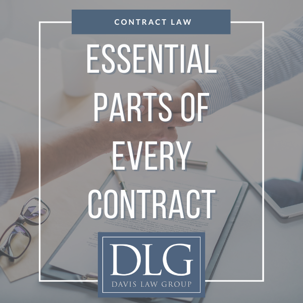 Essential Parts of Every Contract – Davis Law Group