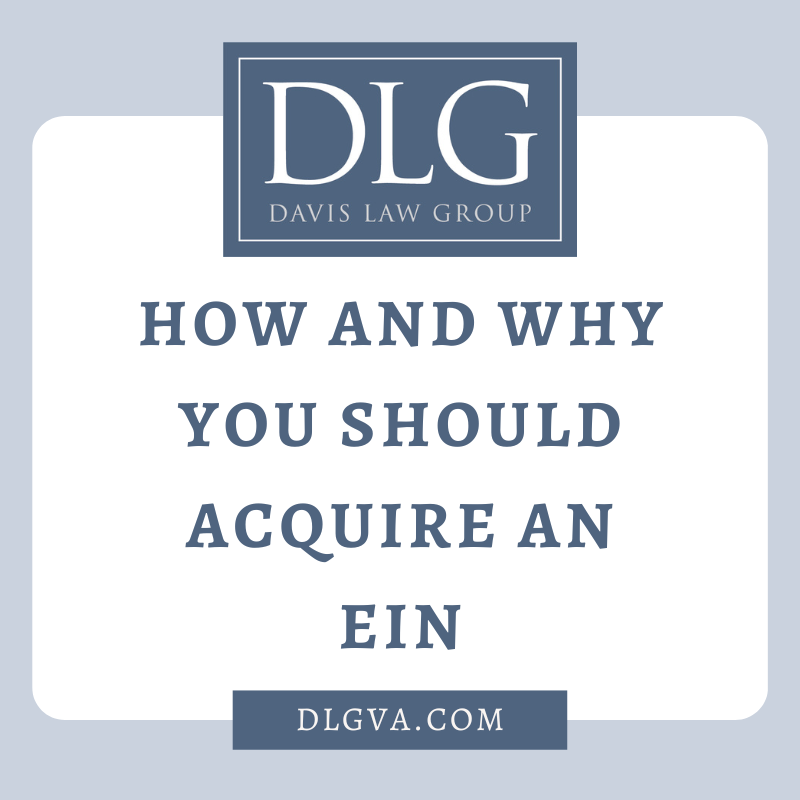 how and why you should acquire an ein by davis law group pc in chesapeake, virginia