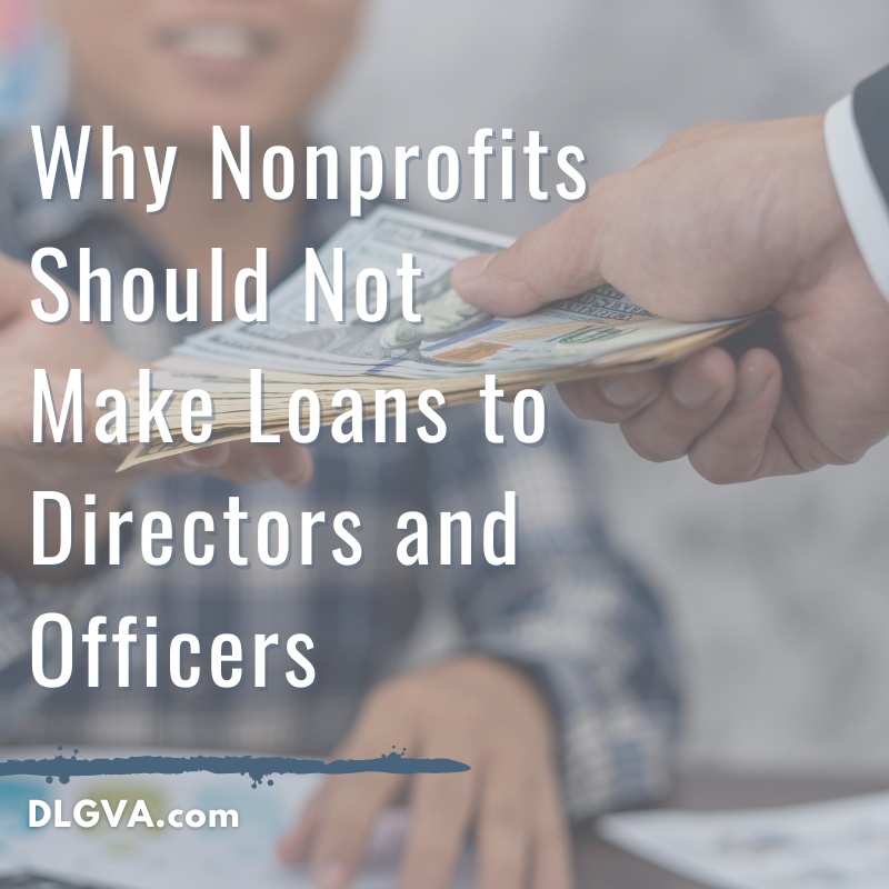why nonprofits should not make loans to directors and officers by davis law group pc in chesapeake, virginia