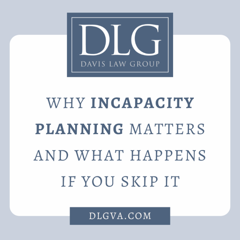 Why Incapacity Planning Matters—And What Happens If You Skip It – Davis ...