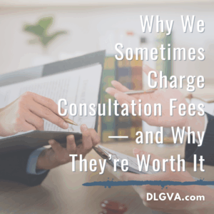 why we sometimes charge consultation fees - and why they're worth it by davis law group pc law firm in hampton roads, virginia