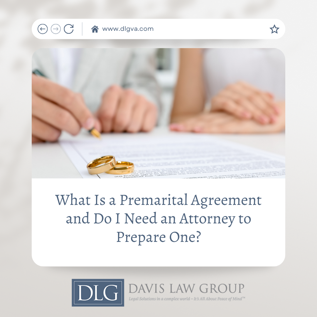 what is a premarital agreement and should you have an attorney prepare one for you? By davis law group in hampton roads virginia