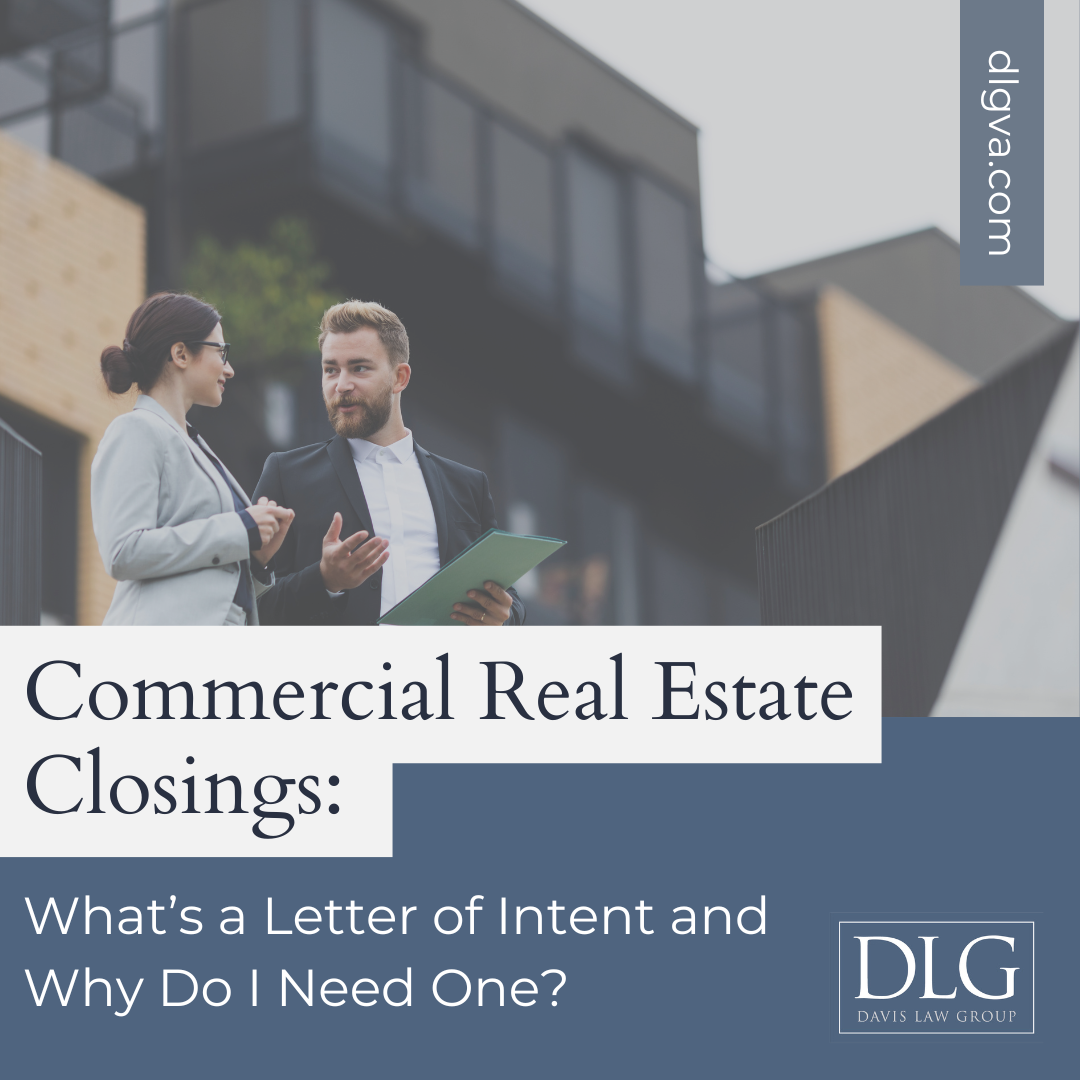 commercial real estate: what is a letter of intent and why do I need one by davis law group pc in tidewater virginia
