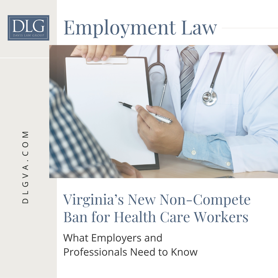 Virginia's new non-compete ban for health care workers by davis law group pc in chesapeake, virginia