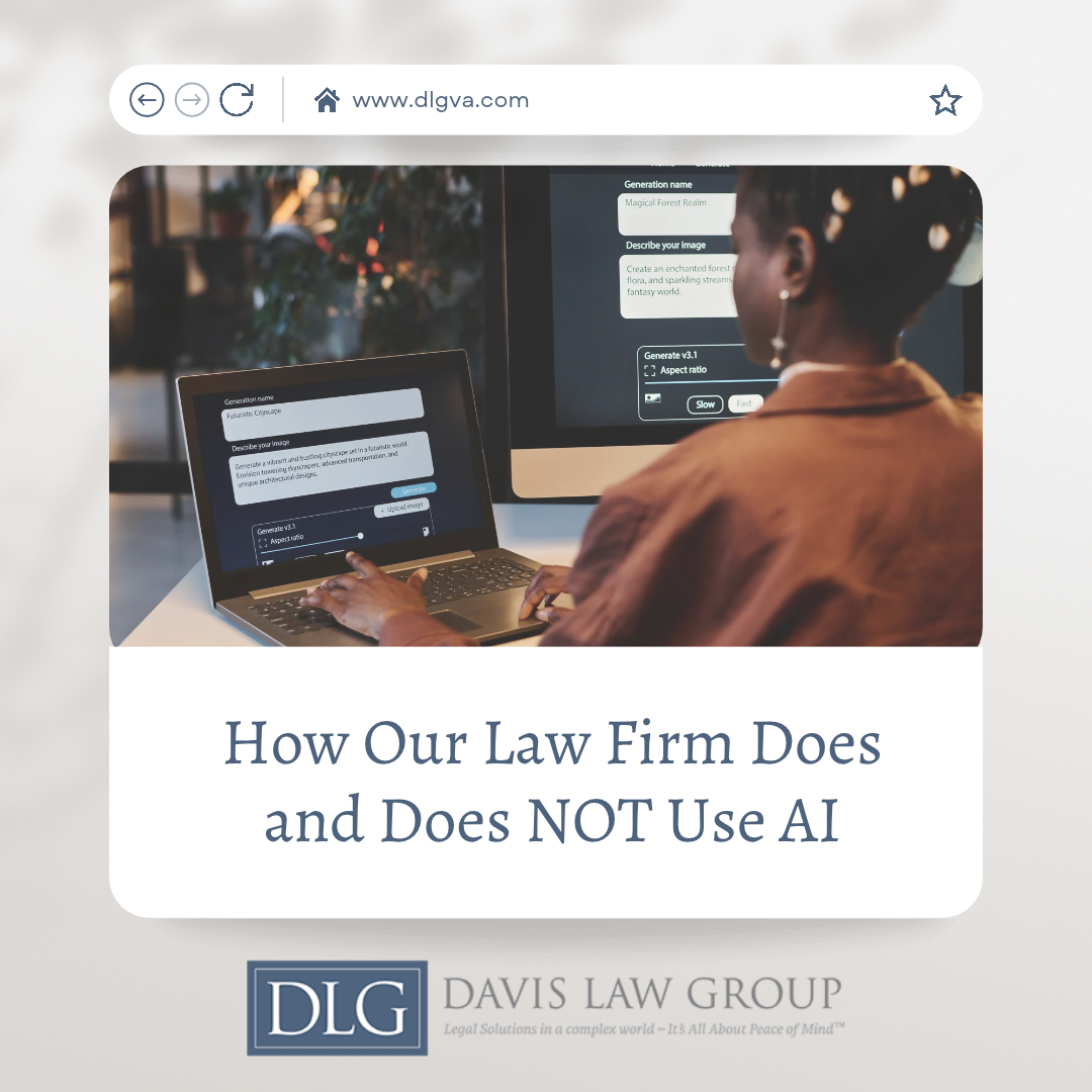 how our law firm does and does not use AI by davis law group pc in southeast virginia